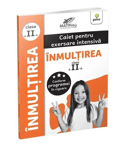 Înmulțirea. Caiet pentru exersare intensivă. Clasa a II-a