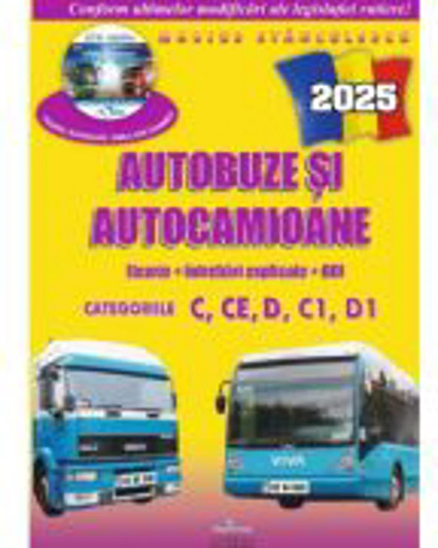 Autobuze si Autocamioane 2025. Mapa chestionare auto cu CD (cod acces online), teorie si intrebari explicate - Marius Stanculescu
