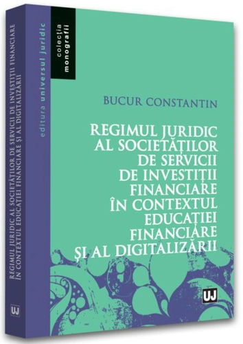 Regimul juridic al societăților de servicii de investiții financiare în contextul educației financiare și al digitalizării