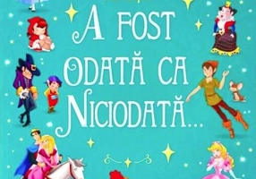 A fost odată ca niciodată...