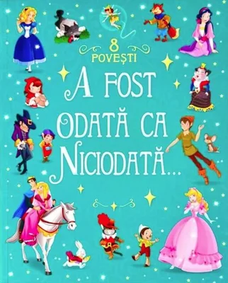 A fost odată ca niciodată...