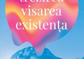 Trezirea, visarea, existența