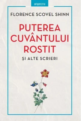 Puterea cuvântului rostit și alte scrieri
