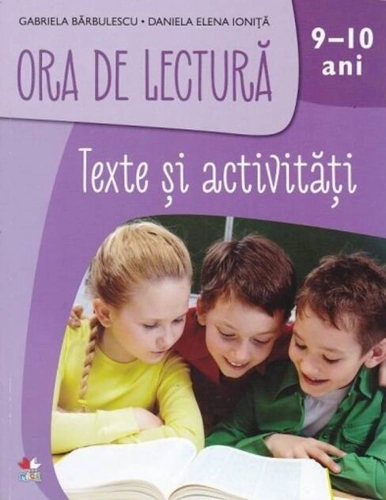 Ora de lectură: Texte și activități pentru 9-10 ani