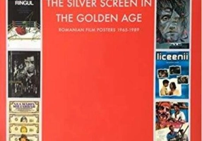 Marele ecran în epoca de aur. Afişe de filme româneşti (engleză)