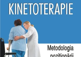Kinetoterapie: metodologia poziţionării şi mobilizării pacientului