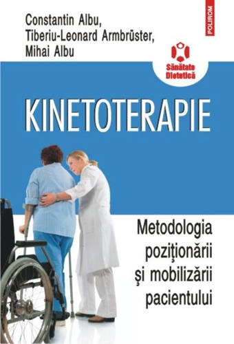 Kinetoterapie: metodologia poziţionării şi mobilizării pacientului