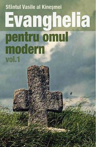 Învăţături din Evanghelie pentru omul modern (Vol. 1)
