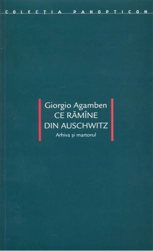 Ce rămîne din Auschwitz. Arhiva şi martorul