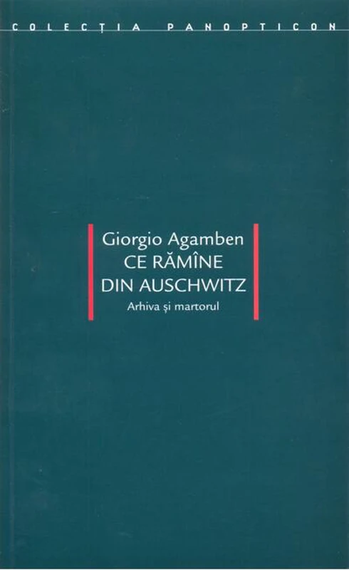 Ce rămîne din Auschwitz. Arhiva şi martorul