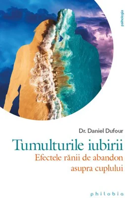 Tumulturile iubirii. Efectele rănii de abandon asupra cuplului