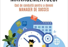 Regulile managementului. Cod de conduită pentru a deveni manager de succes