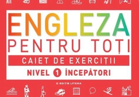Engleză pentru toți. Caiet de exerciții. Nivel 1: Începători