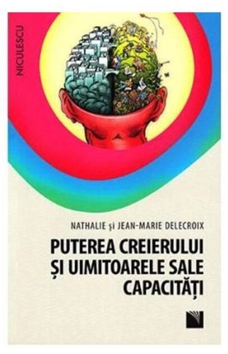 Puterea creierului şi uimitoarele sale capacităţi