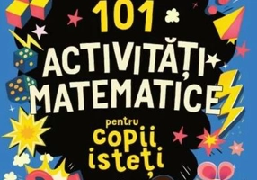 101 activități matematice pentru copii isteți