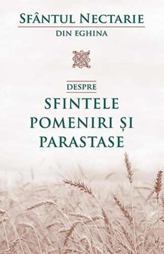 Despre sfintele pomeniri și parastase