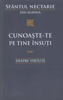 Cunoaşte‑te pe tine însuţi sau Despre virtute
