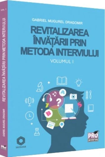 Revitalizarea învățării prin metoda interviului (Vol. 1)