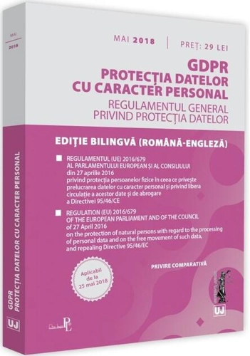 GDPR. Protecția datelor cu caracter personal. Aplicabil de la 25 mai 2018