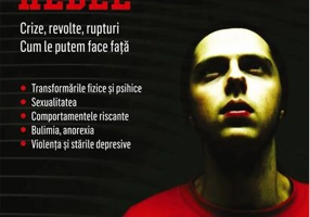 Ghid de supravieţuire cu adolescentul rebel