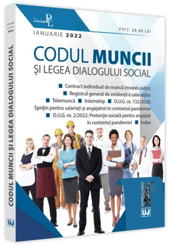 Codul muncii si Legea dialogului social: Ianuarie 2022