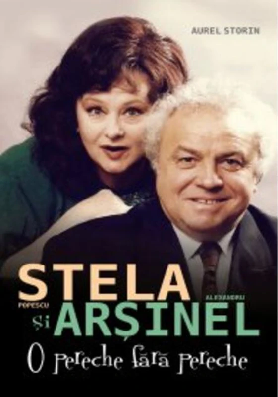 Stela Popescu şi Alexandru Arşinel. O pereche fără pereche