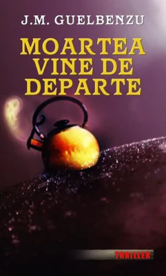 Moartea vine de departe