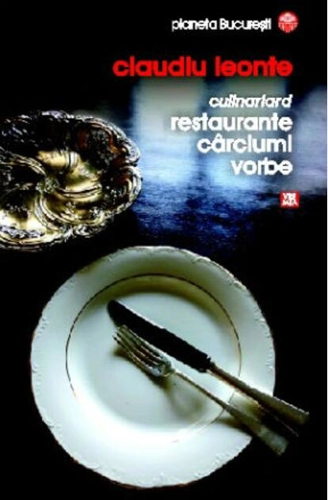Culinariard. Restaurante, cârciumi, vorbe