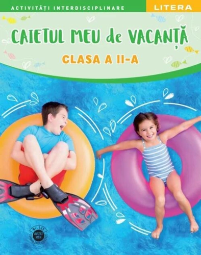Caietul meu de vacanță. Clasa a II-a