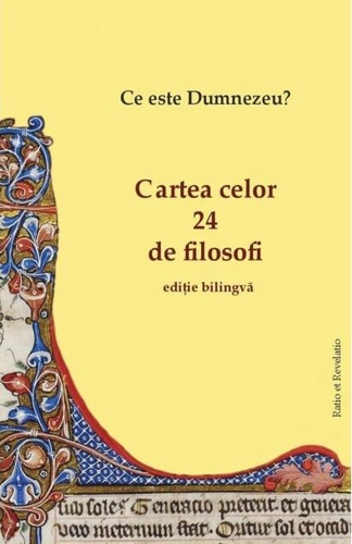 Cartea celor 24 de filosofi. Ce este Dumnezeu? (ediție bilingvă)
