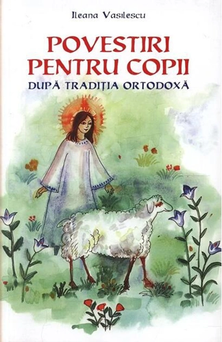 Povestiri pentru copii după tradiţia ortodoxă
