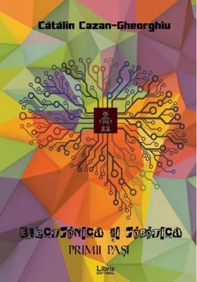 Electronică și robotica. Primii pași
