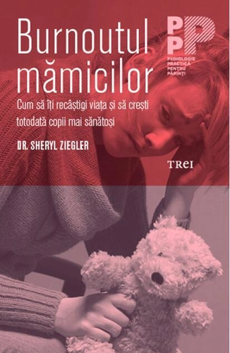 Burnoutul mămicilor. Cum să îți recâștigi viața și să crești totodată copii mai sănătoși