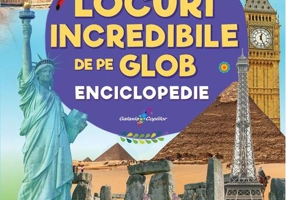 Enciclopedie: Totul despre locuri incredibile de pe Glob