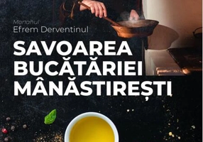 Savoarea bucătăriei mânăstirești