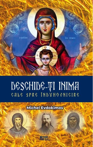 Deschide-ți inima. Cale spre înduhovnicire