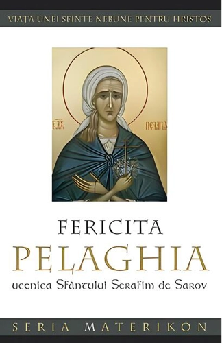 Fericita Pelaghia, ucenica Sfântului Serafim de Sarov