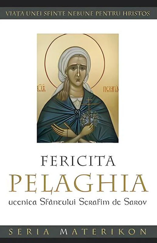 Fericita Pelaghia, ucenica Sfântului Serafim de Sarov
