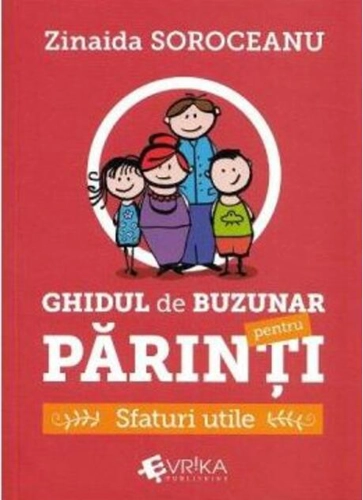 Ghidul de buzunar pentru părinți. Sfaturi utile