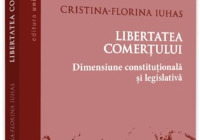 Libertatea comerțului - dimensiune constituțională și legislativă