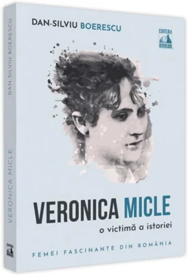 Veronica Micle, o victimă a istoriei