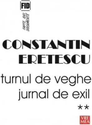 Turnul de veghe. Jurnal de exil (Vol.2) 2005-2007