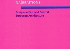 Na(rra)tions. Essays on East and Central European Architecture