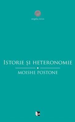 Istorie și heteronomie. Eseuri critice