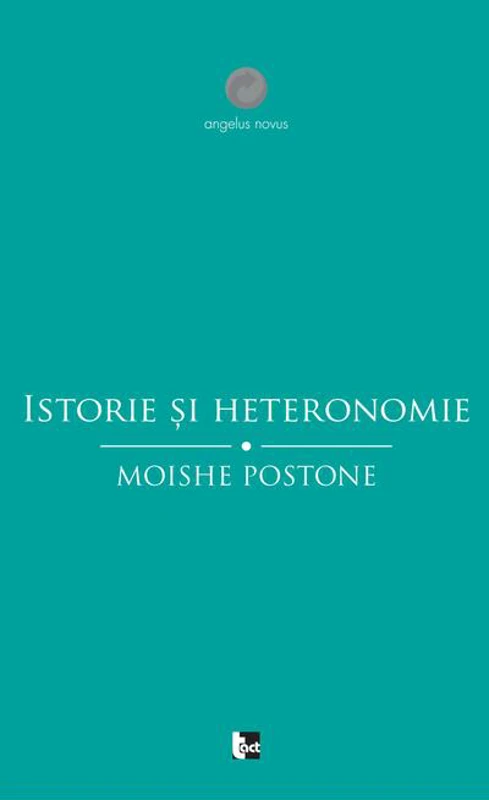 Istorie și heteronomie. Eseuri critice