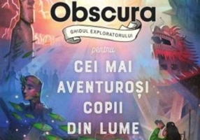 Atlas Obscura: ghidul exploratorului pentru cei mai aventuroși copii din lume