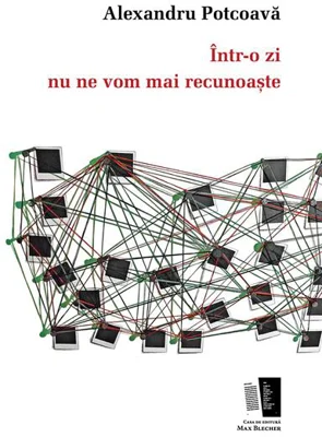 Într-o zi nu ne vom mai recunoaște