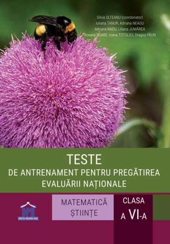 Teste de antrenament pentru pregătirea evaluării naționale. Matematică, Științe – cls. a VI-a