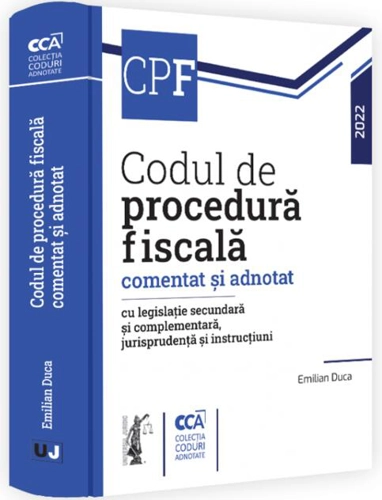 Codul de procedură fiscală comentat și adnotat cu legislație secundară și complementară, jurisprudență și instrucțiuni