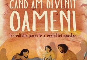 Când am devenit oameni